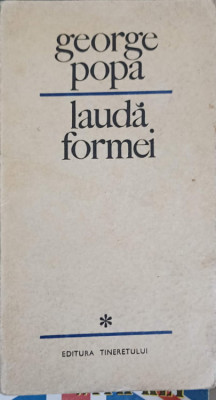 LAUDA FORMEI (CU DEDICATIA AUTORULUI)-GEORGE POPA foto