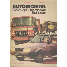 Automobilul. Constructie, Functionare, Depanare - D. Cristescu, V. Raducu