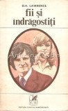 Fii si Indragostiti - D.H. Lawrence, Cartea Romaneasca, 1973, Roman, Beletristica, 513 pagini
