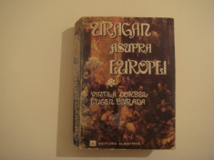 Uragan asupra Europei vol. I - Vintila Corbul/Eugen Burada Editura Albatros 1979 foto