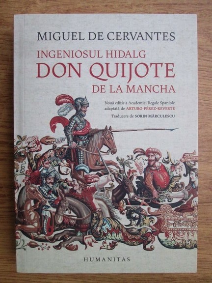 Miguel de Cervantes - Ingeniosul hidalg Don Quijote de la Mancha Quixote Spania