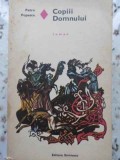 Copiii Domnului - Petru Popescu, Editura Eminescu 1974, Roman, Carte Beletristica