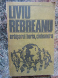 Liviu Rebreanu - Craisorul Horia. Ciuleandra (Editura Eminescu, 1985)