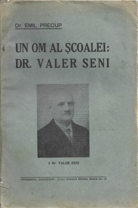 C9151N Un om al școalei: dr Valer Seni de Emil Precup, fără an, Cluj