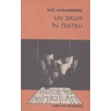 Un drum in teatru