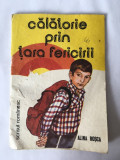 CALATORIE PRIN TARA FERICIRII, ALINA ROSCA, Ed. Scrisul Romanesc 1987