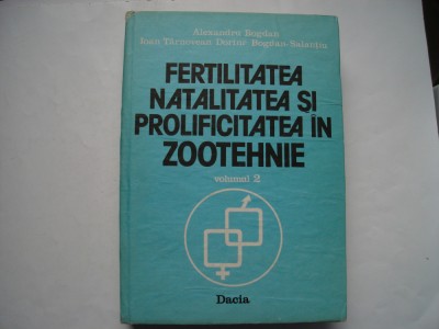 Fertilitatea, natalitatea si prolificitatea in zootehnie (vol. II) - colectiv foto