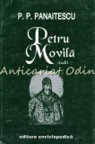 Petru Movila. Studii - P. P. Panaitescu, Editura Enciclopedica, 1996. Istorie
