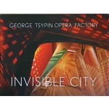 INVISIBLE CITY-GEORGE TSYPIN OPERA FACTORY-241085