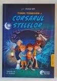 TIMMI TOBBSON SI CORSARUL STELELOR , ilustratii de C. FROHLICH , text de J. I. WAGNER , 2025 *EDITUE BILINGVA