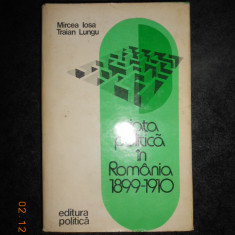 MIRCEA IOSA - VIATA POLITICA IN ROMANIA 1899-1910 (1977, editie cartonata)