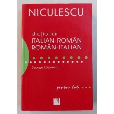 DICTIONAR ITALIAN - ROMAN , ROMAN - ITALIAN PENTRU TOTI de GEORGE LAZARESCU , 2007