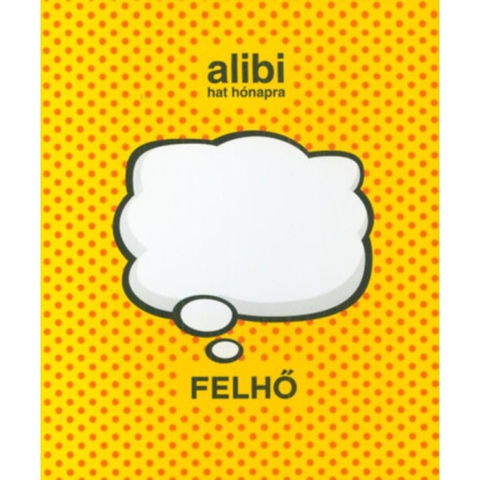 Alibi 6 h&oacute;napra - Felhő