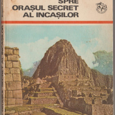 Eugen Pop - Spre orasul secret al incasilor