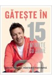 Gateste in 15 minute cu Jamie Oliver - Carte de bucate