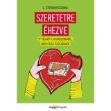Szeretetre &eacute;hezve - 11 t&eacute;vhit a kamaszokr&oacute;l, nem csak sz&uuml;lőknek - L. Stipkovits Erika
