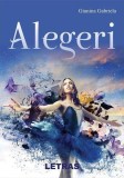 Alegeri - Paperback brosat - Gianina Gabriela - Letras