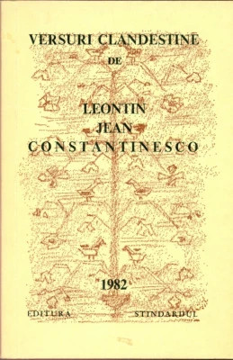 Versuri clandestine - Leontin Jean Constatinesco Editura Stindardul, 1982 foto