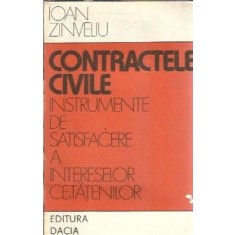Contractele civile - Instrumente de satisfacere a intereselor cetatenilor - Ioan Zinveliu