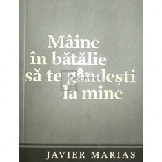 Javier Marias - Mâine în bătălie să te gândești la mine (editia 2009)
