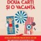 Doua carti si o vacanta