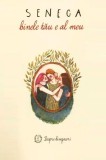 Carte "Despre binefaceri. Binele tau e al meu" de Seneca, Eseuri, Coperta Brosata