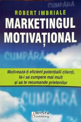 MARKETINGUL MOTIVAȚIONAL - ROBERT IMBRIALE foto