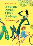 Domnișoara Poim&acirc;ine și joaca de-a Timpul - Adina Rosetti - Editura Arthur