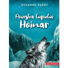 Povestea lupului Hoinar (ediție cartonată)