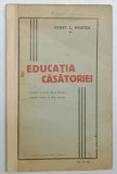 EDUCATIA CASATORIEI - STUDIU SOCIAL DUPA DEBEY ADAPTAT VREMEI SI TAREI NOASTREde CONST. L. HRISTEA , 1932 * COTOR REFACUT