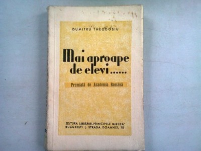 MAI APROAPE DE ELEVI - DUMITRU THEODOSIU foto