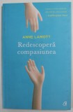 REDESCOPERA COMPASIUNEA de ANNE LAMOTT , 2018