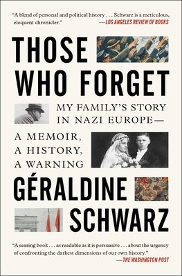 Those Who Forget: My Family&amp;#039;s Story in Nazi Europe--A Memoir, a History, a Warning. foto