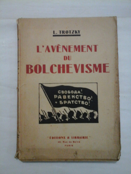 L&#039;AVENEMENT DU BOLCHEVISME (Aparitia bolsevismului) - L. TROTZKY