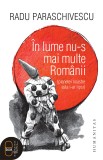 &Icirc;n lume nu-s mai multe Rom&acirc;nii (planetei noastre asta i-ar lipsi) (ebook) - Radu Paraschivescu - Editura LibHumanitas