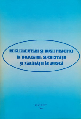 Reglementari Si Bune Practici In Domeniul Securitatii Si Sana - Mariana Basuc ,555953 foto