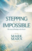 Stepping Into the Impossible: The Story of Healing on the Streets