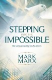 Stepping Into the Impossible: The Story of Healing on the Streets