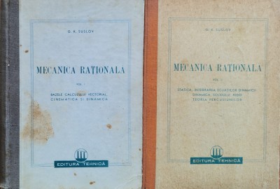 Mecanica Rationala Vol. 1-2 - G. K. Suslov ,559738 foto