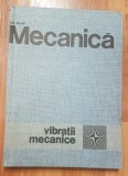 Mecanica. Vibratii mecanice de Gh. Silas