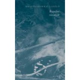 Kegyelmi viszonyok - Hal&aacute;lnovell&aacute;k - Krasznahorkai L&aacute;szl&oacute;, Krasznahorkai L&aacute;szl&oacute;