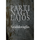 Sz&oacute;dalovagl&aacute;s - Parti Nagy Lajos