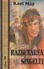 KARL MAY - RAZBUNAREA SINGELUI
