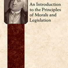 An Introduction to the Principles of Morals and Legislation | Jeremy Bentham