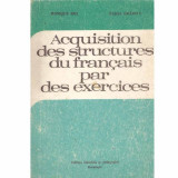 Monique Boy, Maria Braescu - Acquisition des structures du francais par des exercices - a l&#039;intention des ecoles generales - 117