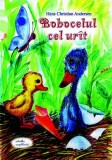 Bobocelul cel ur&icirc;t - Hans Christian Andersen