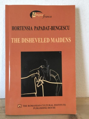 Hortensia Papadat-Bengescu - The Disheveled Maidens foto