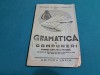 GRAMATICĂ ȘI COMPUNERI PENTRU CLASA VIII-A PRIMARĂ / PETRE GHIAȚĂ / 1939 * 300