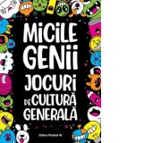 Micile genii: Jocuri de cultura generala - Mihaela Pogonici , Gareth Moore