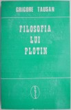Filosofia lui Plotin - Grigore Tausan - Carte Filosofie